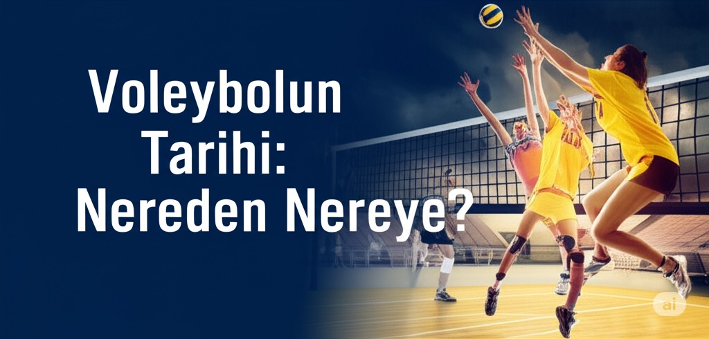  🏐 Voleybolun Tarihçesi: Bir Spordan Küresel Fenomene